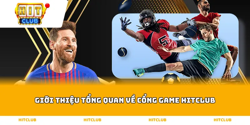 Giới thiệu tổng quan về cổng game HITCLUB