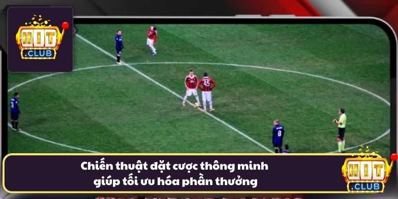 Chiến thuật đặt cược thông minh giúp tối ưu hóa phần thưởng