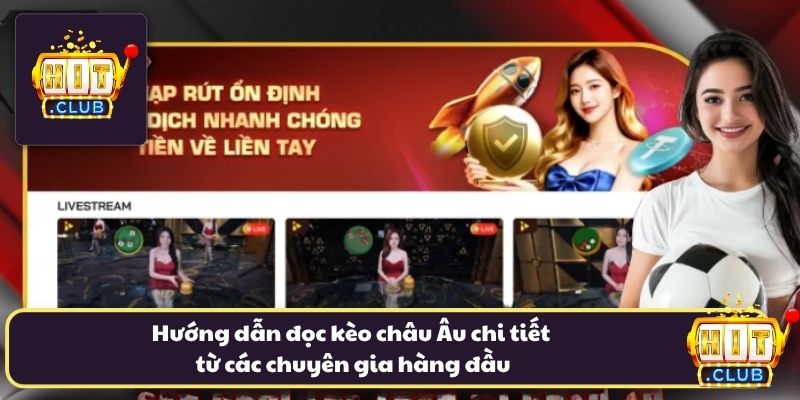 Hướng dẫn đọc kèo châu Âu chi tiết từ các chuyên gia hàng đầu Hướng dẫn đọc kèo châu Âu chi tiết từ các chuyên gia hàng đầu