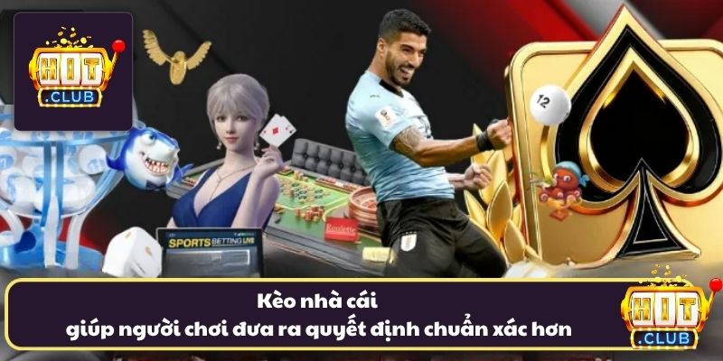 Kèo nhà cái giúp người chơi đưa ra quyết định chuẩn xác hơn Kèo nhà cái giúp người chơi đưa ra quyết định chuẩn xác hơn