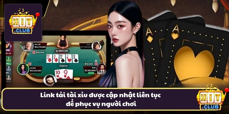 Link tải tài xỉu được cập nhật liên tục để phục vụ người chơi