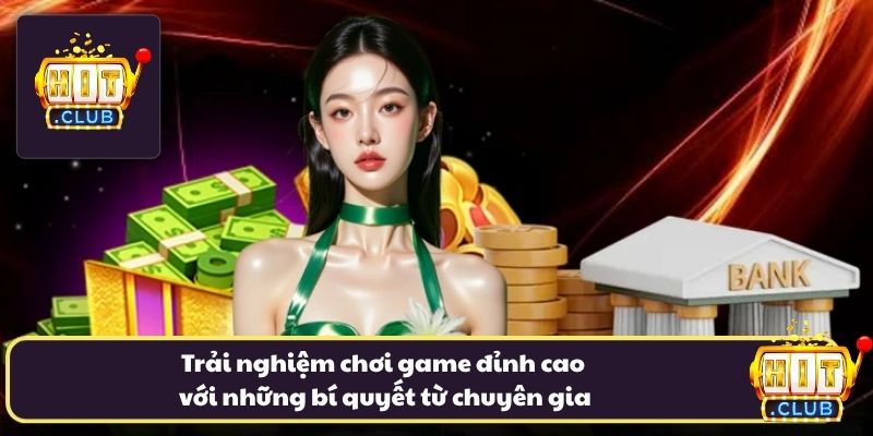 Trải nghiệm chơi game đỉnh cao với những bí quyết từ chuyên gia Trải nghiệm chơi game đỉnh cao với những bí quyết từ chuyên gia
