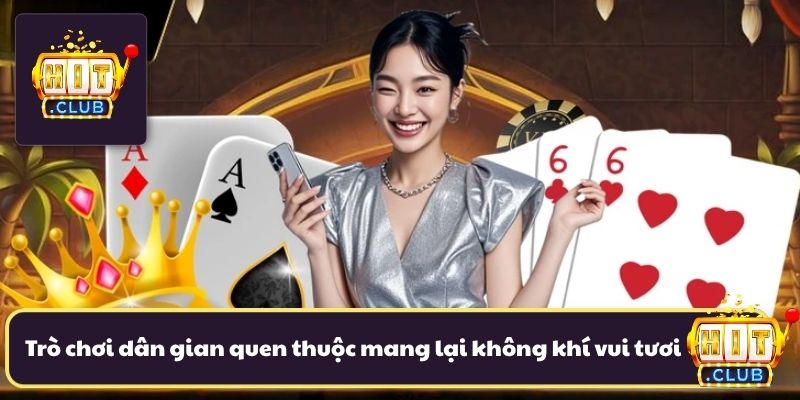 Trò chơi dân gian quen thuộc mang lại không khí vui tươi nhộn nhịp