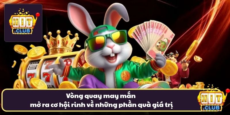 Vòng quay may mắn mở ra cơ hội rinh về những phần quà giá trị